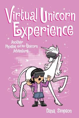 Phoebe and Her Unicorn #12: Virtual Unicorn Experience