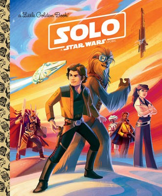 Star Wars: Solo: A Little Golden Book