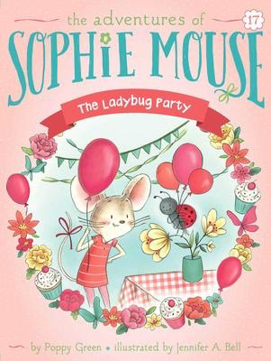 The Adventures of Sophie Mouse #17: The Ladybug Party