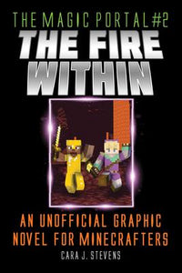 The Magic Portal # 2: Fire Within: An Unofficial Graphic Novel for Minecrafters