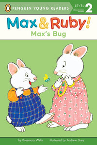 Penguin Young Readers Level 2: Max and Ruby: Max's Bug