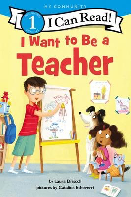 I Can Read! Level 1: I Want to Be a Teacher