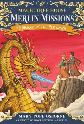 Magic Tree House: Merlin Missions #9: Dragon of the Red Dawn