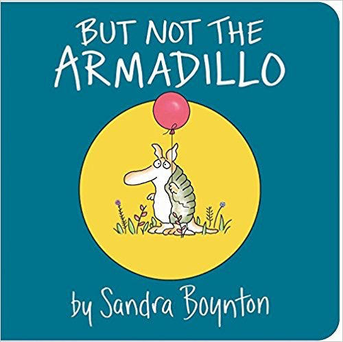 Sandra Boynton's But Not the Armadillo