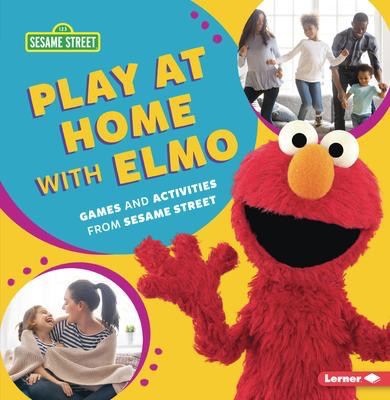 Sesame Street: Play at Home with Elmo: Games and Activities from Sesame Street ®
