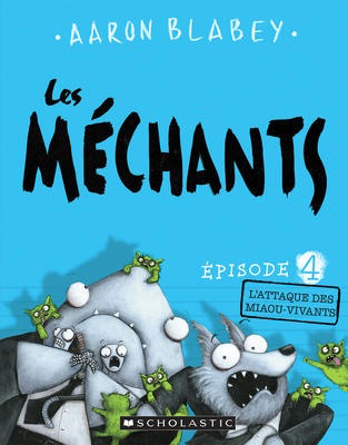 Les mechants N°4: l’attaque des maiaou-vivants (The Bad Guys #4: The Attack of the Zittens)