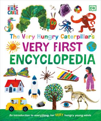 The Very Hungry Caterpillar's Very First Encyclopedia: The World of Eric Carle