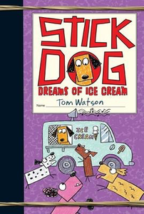 Stick Dog # 4: Stick Dog Dreams of Ice Cream