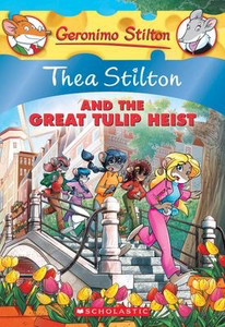 Thea Stilton #18 Thea Stilton and the Great Tulip Heist