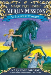 Magic Tree House: Merlin Missions #21: Stallion by Starlight