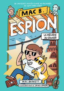 Mac B. espion: N°5: La melodie du danger (Mac B. Kid Spy #5: The Sound of Danger)