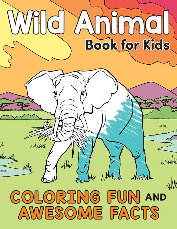 Wild Animals: Colouring Fun and Awesome Facts