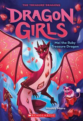 Dragon Girls # 4 : Mei the Ruby Treasure Dragon