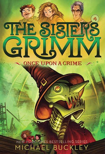 The Sisters Grimm #4: Once Upon a Crime