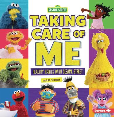 Sesame Street: Taking Care of Me: Healthy Habits with Sesame Street