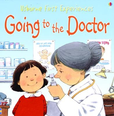 Usborne First Experiences: Going To The Doctor