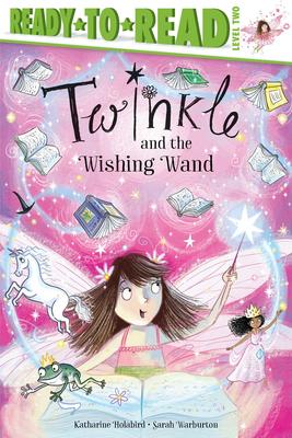 Ready to Read Level 2: Twinkle and the Wishing Wand