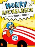 Henry Heckelbeck # 5: Henry Heckelbeck and the Race Car Derby