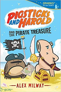 Sparks New Readers: Pigsticks and Harold and the Pirate Treasure