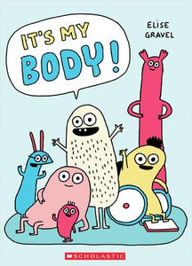 It's My Body!: Elise Gravel