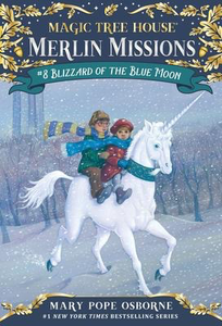 Magic Tree House: Merlin Missions #8: Blizzard of the Blue Moon