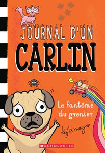 Journal d'un carlin N°5: Le fantome du grenier (Diary of a Pug #5: Scaredy-Pug)