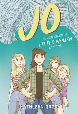 Jo: An Adaption of Little Women (Sort Of)