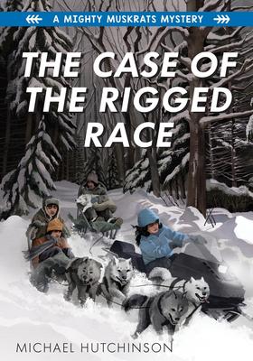 A Mighty Muskrats Mystery #4: The Case of the Rigged Race