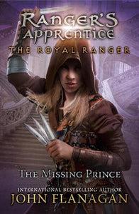 Ranger's Apprentice: The Royal Ranger #4: The Missing Prince