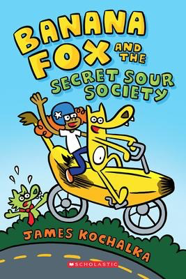 Banana Fox #1: Banana Fox and the Secret Sour Society