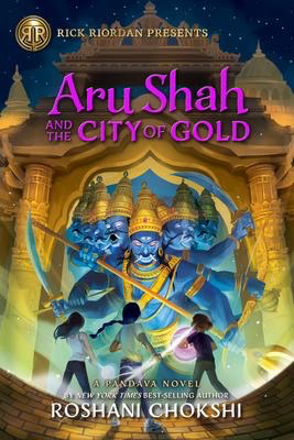 Pandava #4: Aru Shah and the City of Gold (Rick Riordan Presents) (HC)