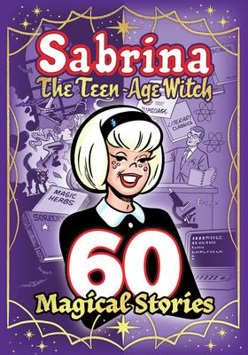 Sabrina: 60 Magical Stories: The Best of Archie Comics