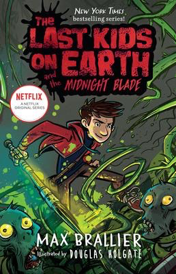 The Last Kids on Earth #5: and the Midnight Blade