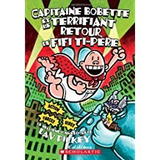 Capitaine Bobette N°9: et le terrifiant retour de Fifi Ti-père (Captain Underpants #9)