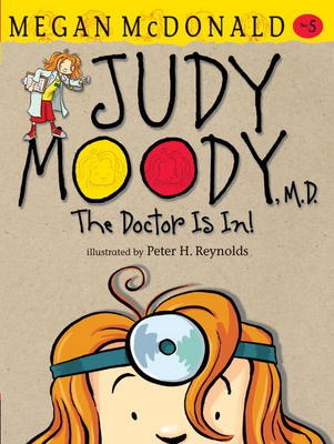 Judy Moody, M.D. #5: The Doctor Is In!