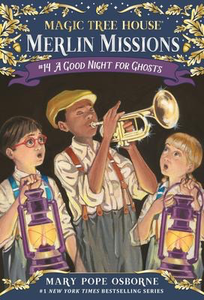 Magic Tree House: Merlin Missions #14: A Good Night for Ghosts