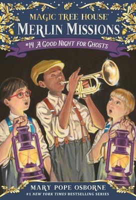 Magic Tree House: Merlin Missions #14: A Good Night for Ghosts