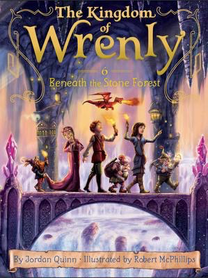 The Kingdom of Wrenly #6: Beneath the Stone Forest