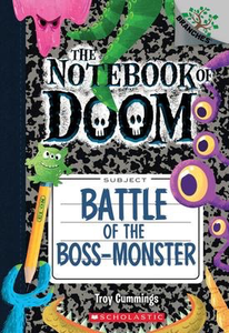 The Notebook of Doom #13: Battle of the Boss-Monster: A Branches Book