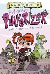 Princess Pulverizer #1: Grilled Cheese and Dragons