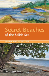 Secret Beaches of the Salish Sea: The Southern Gulf Islands