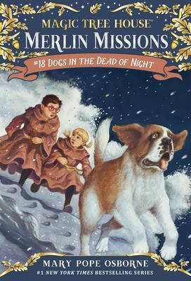 Magic Tree House: Merlin Missions #18: Dogs in the Dead of Night