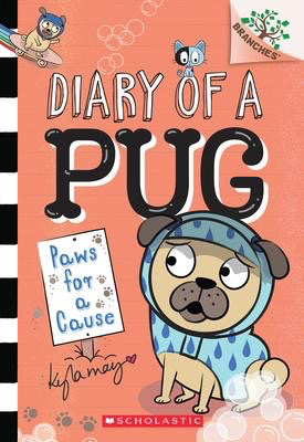 Diary of a Pug #3: Paws for a Cause: A Branches Book