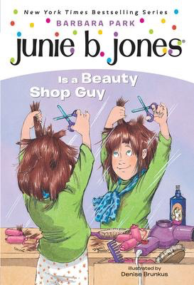Junie B. Jones #11: is a Beauty Shop Guy