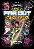 More Far Out Fairy Tales #2