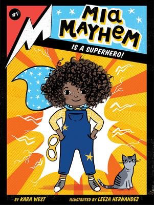 Mia Mayhem #1: Mia Mayhem Is a Superhero!