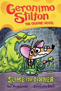 Geronimo Stilton: The Graphic Novel #2: Slime for Dinner