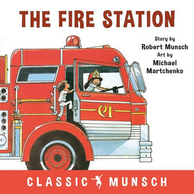 Robert Munsch's The Fire Station