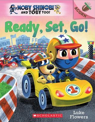 Moby Shinobi and Toby Too #3: Ready, Set Go!: An Acorn Book