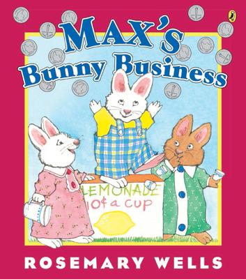 Max and Ruby: Max's Bunny Business